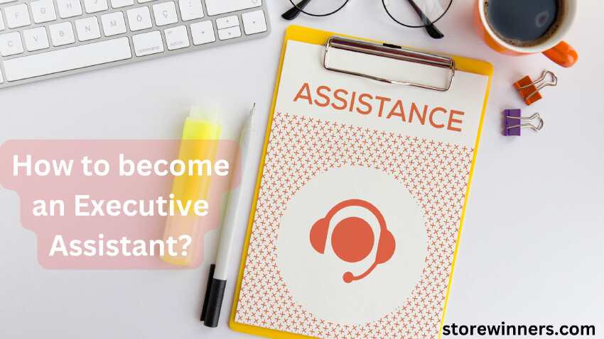 How to become an Executive Assistant Deep Guide