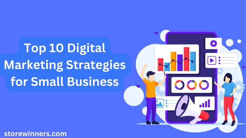 Top 10 Digital Marketing Strategies for Small Business